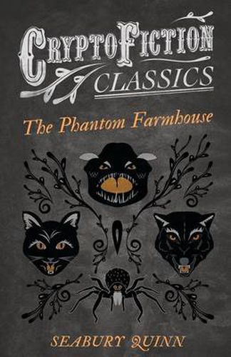 The Phantom Farmhouse (Cryptofiction Classics)