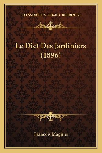 Le Dict Des Jardiniers (1896)