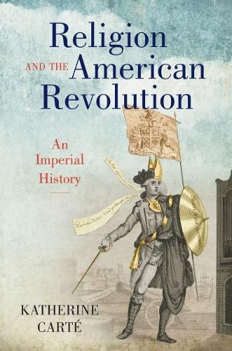 Cover image for Religion and the American Revolution: An Imperial History