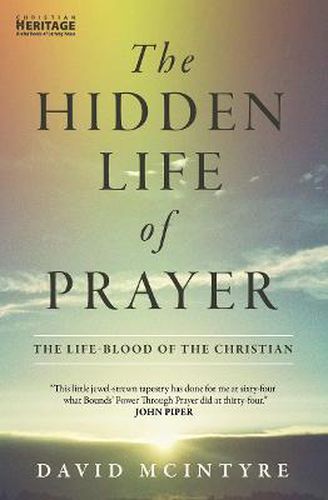 Cover image for The Hidden Life of Prayer: The life-blood of the Christian