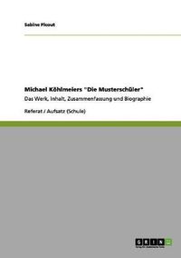 Cover image for Michael Koehlmeiers Die Musterschuler: Das Werk, Inhalt, Zusammenfassung und Biographie