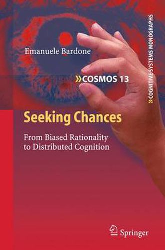 Cover image for Seeking Chances: From Biased Rationality to Distributed Cognition