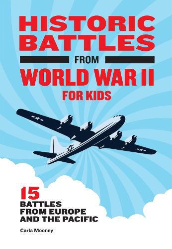 Cover image for Historic Battles from World War II for Kids: 15 Battles from Europe and the Pacific