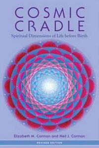 Cover image for Cosmic Cradle, Revised Edition: Spiritual Dimensions of Life before Birth