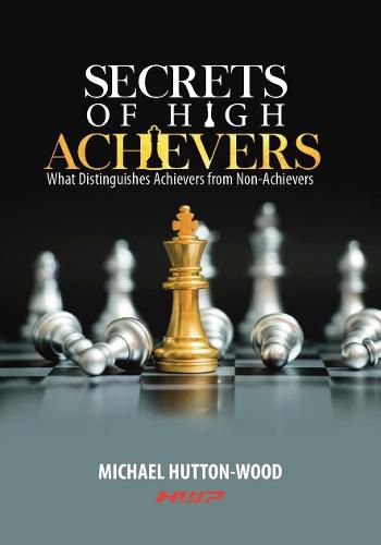 Secrets of High Achievers: What Distinguishes Achievers from Non-Achievers