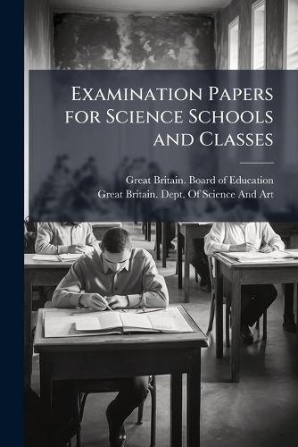 Cover image for Examination Papers for Science Schools and Classes