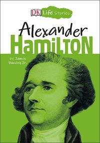 Cover image for DK Life Stories: Alexander Hamilton