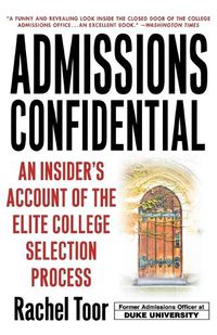 Cover image for Admissions Confidential: An Insider's Account of the Elite College Selection Process