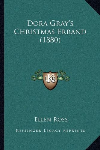 Cover image for Dora Gray's Christmas Errand (1880)