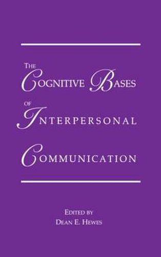 Cover image for The Cognitive Bases of Interpersonal Communication