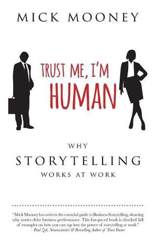 Cover image for Trust Me I'm Human: Why Storytelling Works At Work