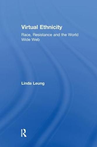 Cover image for Virtual Ethnicity: Race, Resistance and the World Wide Web