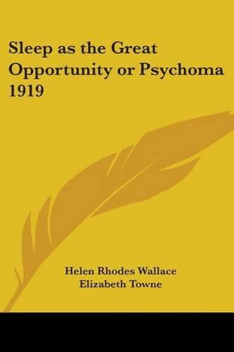 Cover image for Sleep as the Great Opportunity or Psychoma 1919