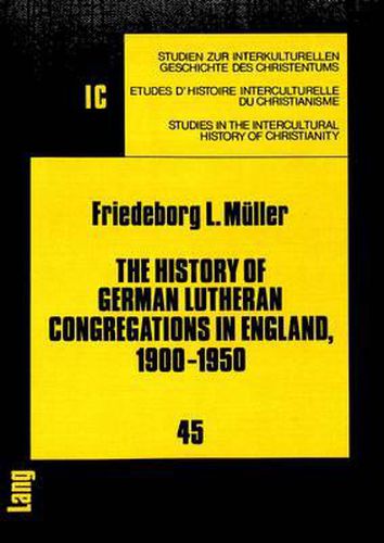 Cover image for History of German Lutheran Congregations in England, 1900-1950