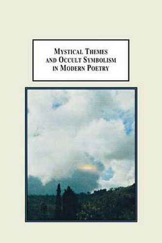 Cover image for Mystical Themes and Occult Symbolism in Modern Poetry: Wordsworth, Whitman, Hopkins, Yeats, Pound, Eliot, and Plath