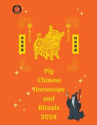 Cover image for Pig Chinese Horoscope and Rituals 2024