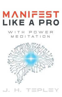 Cover image for Manifest Like A Pro With Power Meditation: Connect With Your Power And Purpose