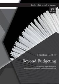 Cover image for Beyond Budgeting: Darstellung eines alternativen Managementmodells zur Unternehmensfuhrung