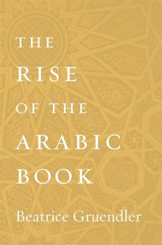 Cover image for The Rise of the Arabic Book