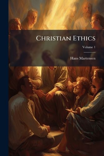 Cover image for Christian Ethics, Volume 1