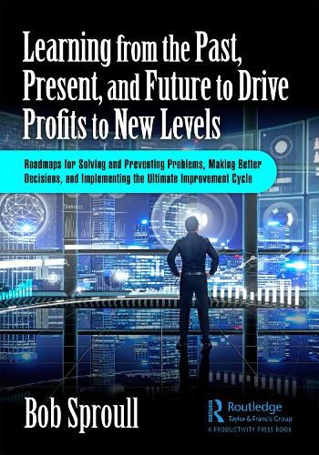 Cover image for Learning from the Past, Present, and Future to Drive Profits to New Levels