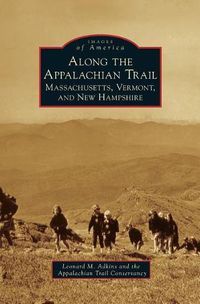 Cover image for Along the Appalachian Trail: Massachusetts, Vermont, and New Hampshire