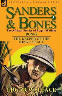 Cover image for Sanders & Bones-The African Adventures: 3-Bones & the Keepers of the King's Peace