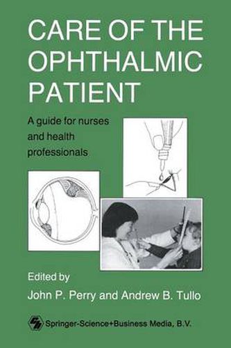 Care of the Ophthalmic Patient: A guide for nurses and health professionals