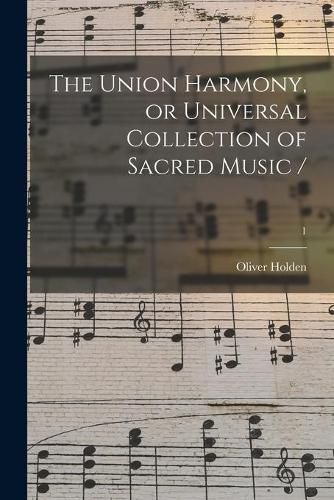 Cover image for The Union Harmony, or Universal Collection of Sacred Music /; 1