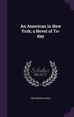 Cover image for An American in New York; A Novel of To-Day