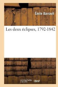 Cover image for Les Deux Eclipses, 1792-1842