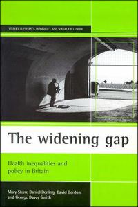 Cover image for The widening gap: Health inequalities and policy in Britain