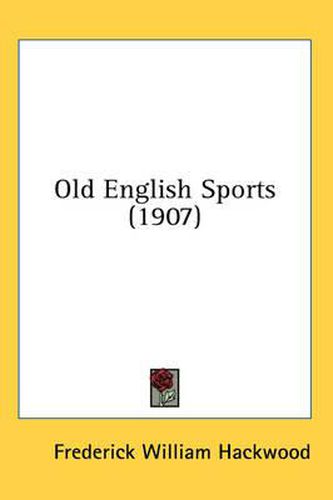 Cover image for Old English Sports (1907)