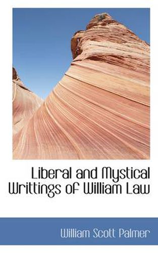 Cover image for Liberal and Mystical Writtings of William Law