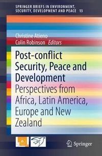 Cover image for Post-conflict Security, Peace and Development: Perspectives from Africa, Latin America, Europe and New Zealand