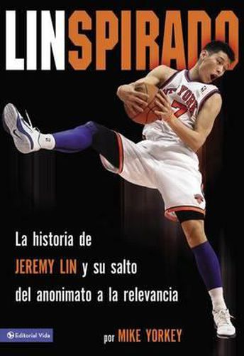 Cover image for Linspirado: La Historia de Jeremy Lin Y Su Salto del Anonimato a la Relevancia