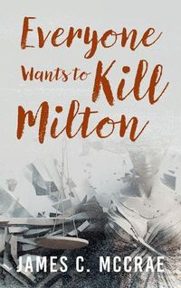 Cover image for Everyone Wants to Kill Milton