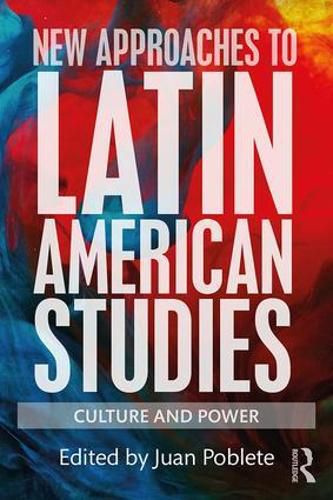 Cover image for New Approaches to Latin American Studies: Culture and Power