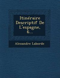 Cover image for Itineraire Descriptif de L'Espagne, 6...