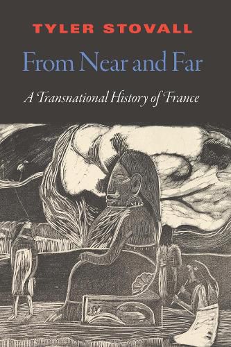 Cover image for From Near and Far: A Transnational History of France