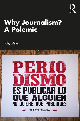 Cover image for Why Journalism? A Polemic