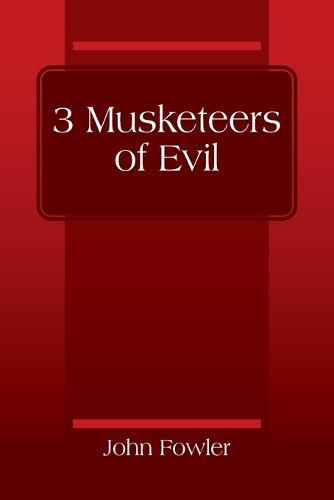 3 Musketeers of Evil