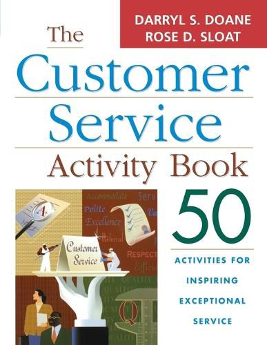 Cover image for The Customer Service Activity Book: 50 Activities for Inspiring Exceptional Service
