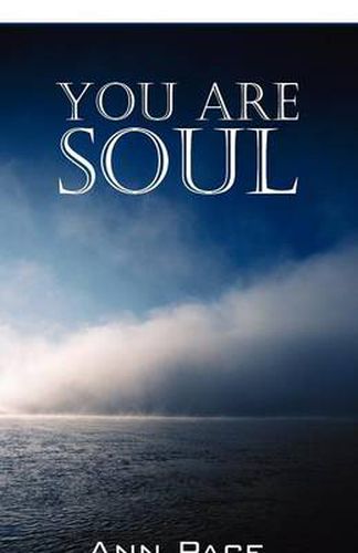 Cover image for You Are Soul: Learning to Live the Light Within