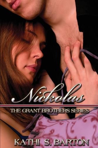 Cover image for Nickolas: The Grant Brothers Series