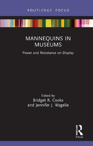 Mannequins in Museums: Power and Resistance on Display