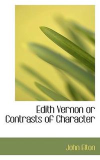Cover image for Edith Vernon or Contrasts of Character
