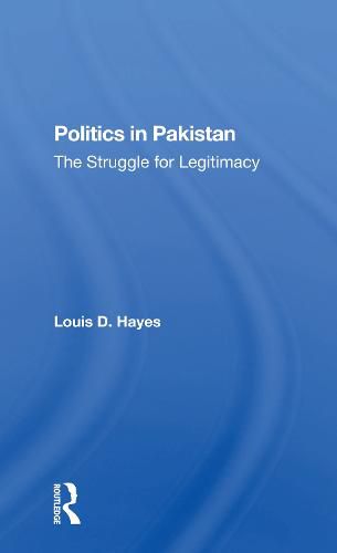 Cover image for Politics in Pakistan: The Struggle for Legitimacy