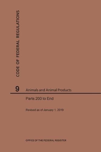 Cover image for Code of Federal Regulations Title 9, Animals and Animal Products, Parts 200-End, 2019