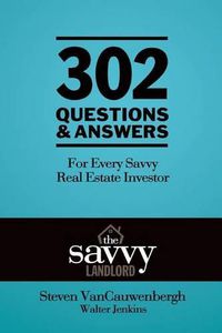 Cover image for 302 Questions & Answers For Every Savvy Real Estate Investor: The Savvy Landlord